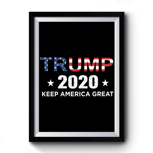 Trump 2020 Keep America Great Premium Poster