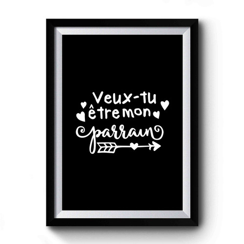 Veut-Tu Etre Mom Parrain Premium Poster