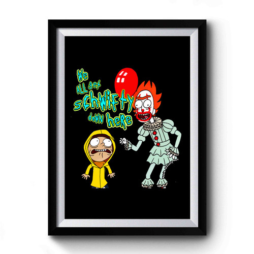 We All Get Schwifty Down Here Morty Premium Poster