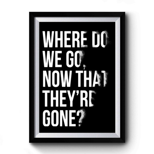 Where Do We Go Avenger End Game Premium Poster