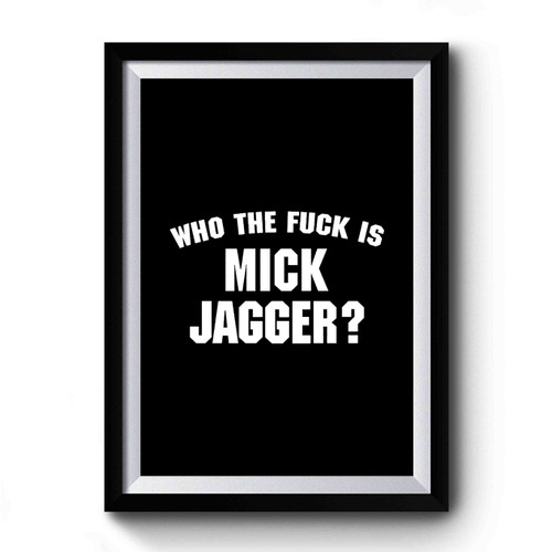 Who The Mick Jagger Premium Poster