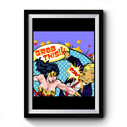 Wonder Woman Punching Trump Dc Premium Poster