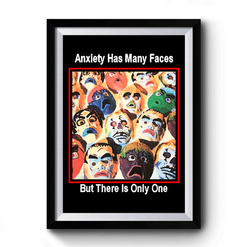 Xanax Anxiety Has Many Faces Premium Poster