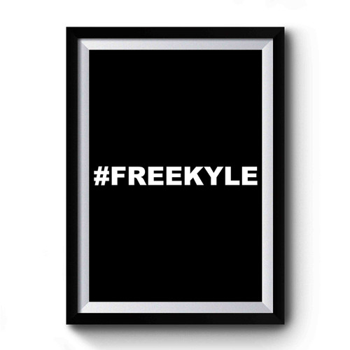 #free Kyle Premium Poster