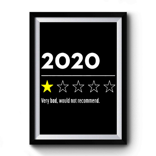 2020 Very Bad Would Not Recommend Premium Poster