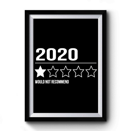 2020 Would Not Recommend Premium Poster