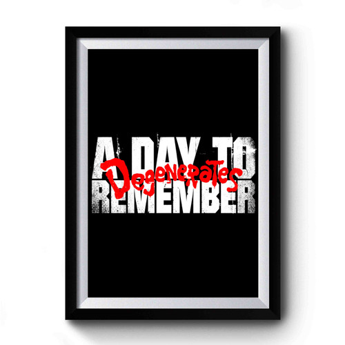 A Day To Remember Degenerates Logo Premium Poster