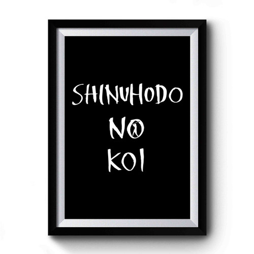 A Love Worth Dying For Shinuhodo No Koi Premium Poster