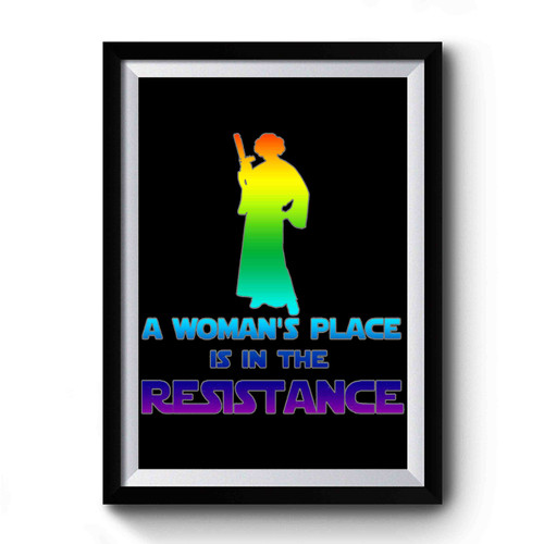 A Womans Place Is In The Resistance Art Premium Poster