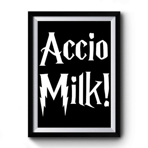 Accio Milk Premium Poster