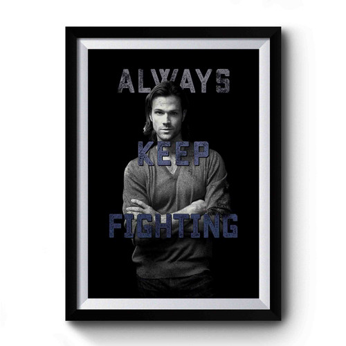 Always Keep Fighthing Premium Poster