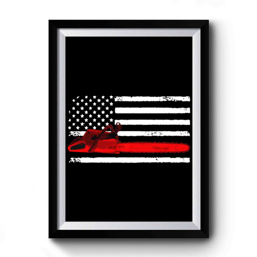 American Logger Chainsaw Flag Premium Poster
