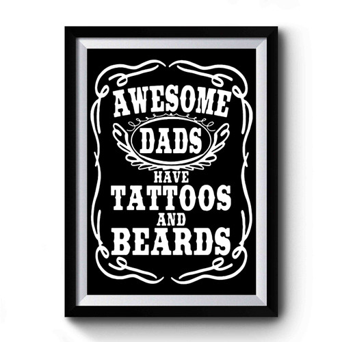 Awesome Dads Have Tattoos And Beards Premium Poster
