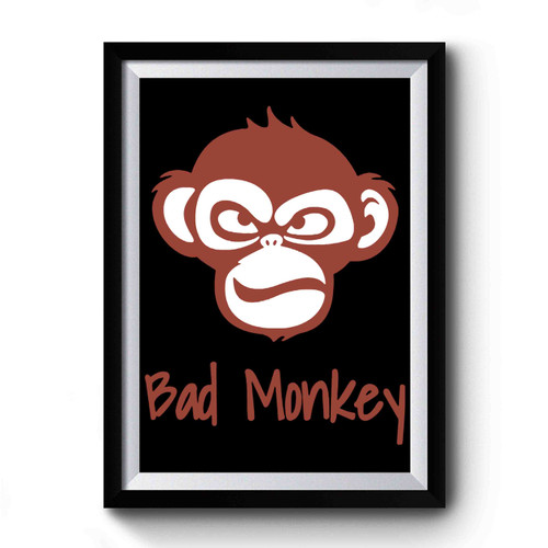 Bad Monkey Premium Poster