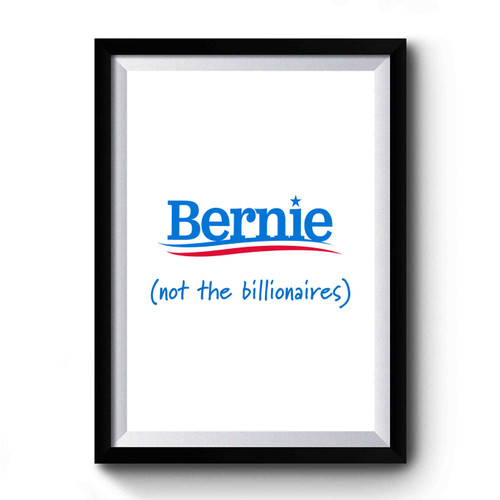 Bernie Not The Billionaires Premium Poster