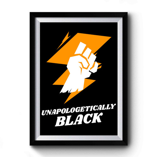 Black Lives Matter Unapologetically Black Premium Poster