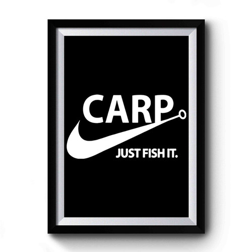 Carp Just Fish It Premium Poster