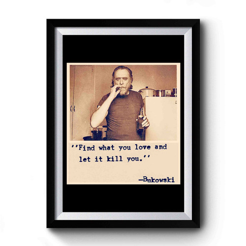 Charles Bukowski Quotes Premium Poster