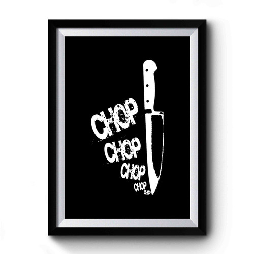 Chefs Knife Chop Chop Premium Poster