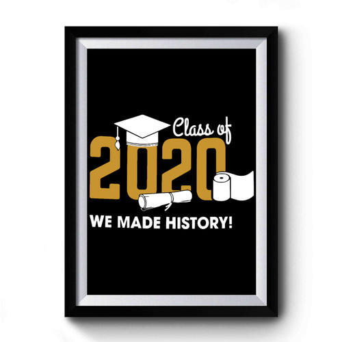 Class Of 2020 We Made History Premium Poster