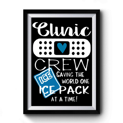 Clinic Crew Premium Poster