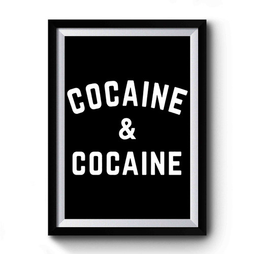 Cocaine & Cocaine Premium Poster