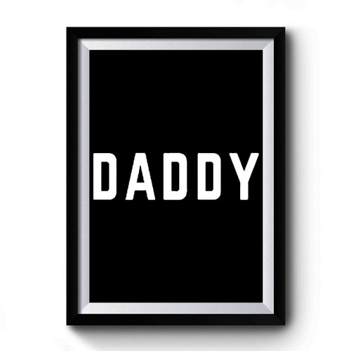 Daddy 1 Premium Poster
