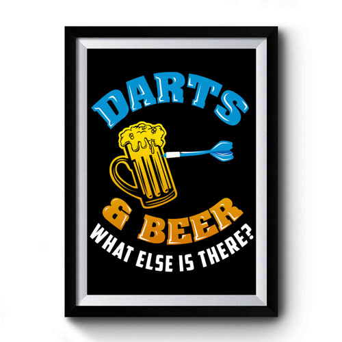 Darts & Beer What Else Is There Premium Poster