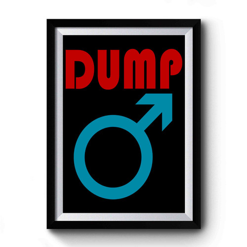 Dump Premium Poster