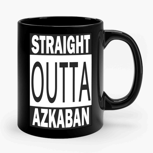 Straight Outta Azkaban Ceramic Mug Straight Outta Azkaban Ceramic Mug