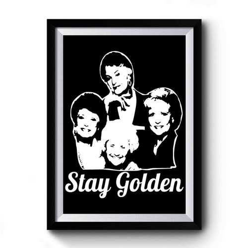 Golden Girls Stay Golden Tv Show Premium Poster