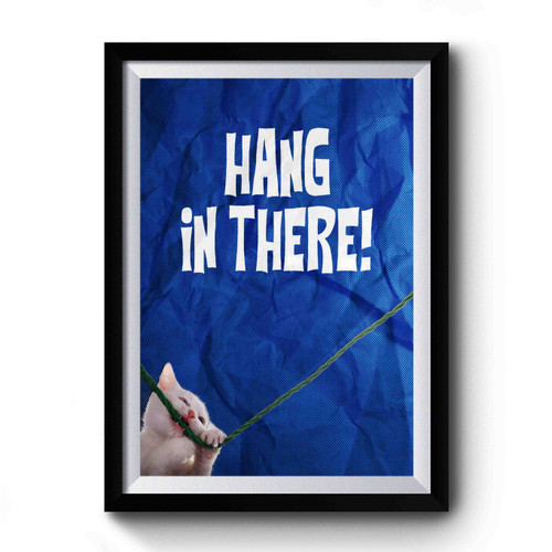 Hang In There Paper Blue Premium Poster