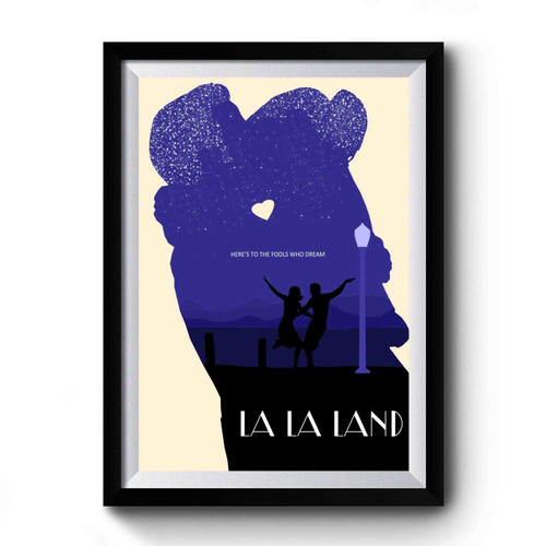 Here's To The Fools Who Dream La La Land Premium Poster