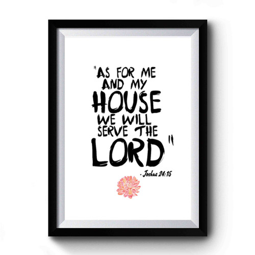House We Will Serve The Lord Premium Poster