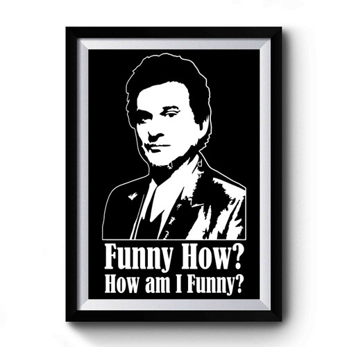 How Am I Funny Premium Poster