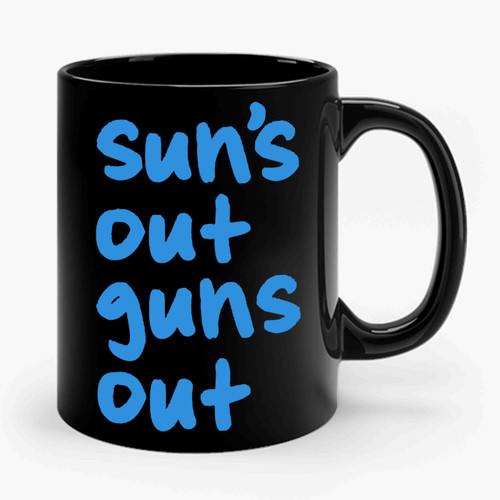 Suns Out Guns Out Funny 2 Ceramic Mug