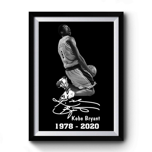 Kobe Bryant Legend Black Mamba 1978 - 2020 Premium Poster