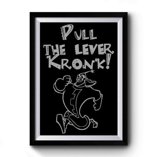 Kronk Pull The Lever Premium Poster