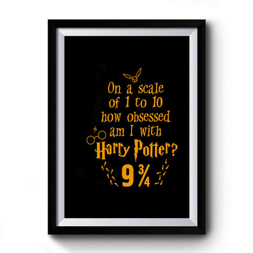Obsessed With Harry Potter Premium Poster