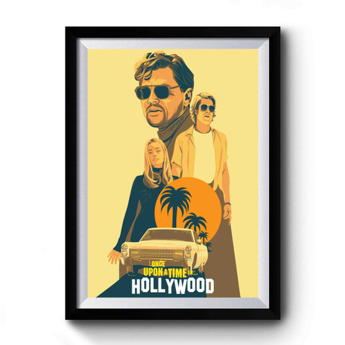 Once Upon A Time In Hollywood Leonardo Dicaprio Margot Robbie Brad Pitt Premium Poster