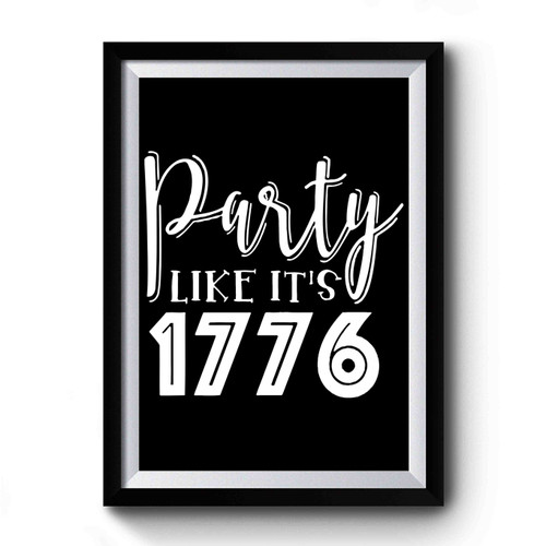 Party Like Its 1776 Premium Poster