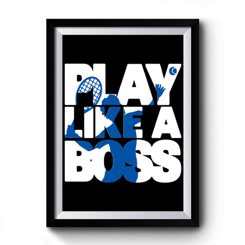 Play Like A Boss Premium Poster