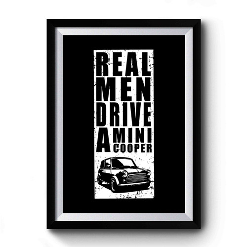 Real Man Drive A Mini Cooper Premium Poster