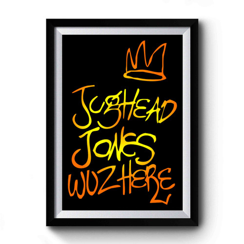 Riverdale Jughead Jones Wuz Here Quote 1 Premium Poster