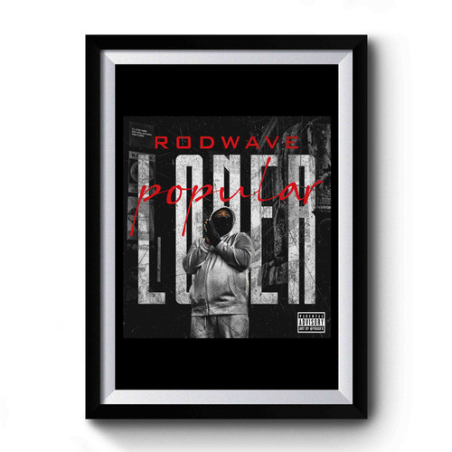 Rod Wave Popular Loner Premium Poster