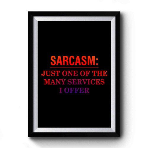 Sarcasm Quote Premium Poster