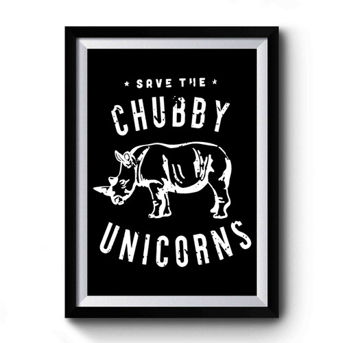 Save The Chubby Unicorn Premium Poster