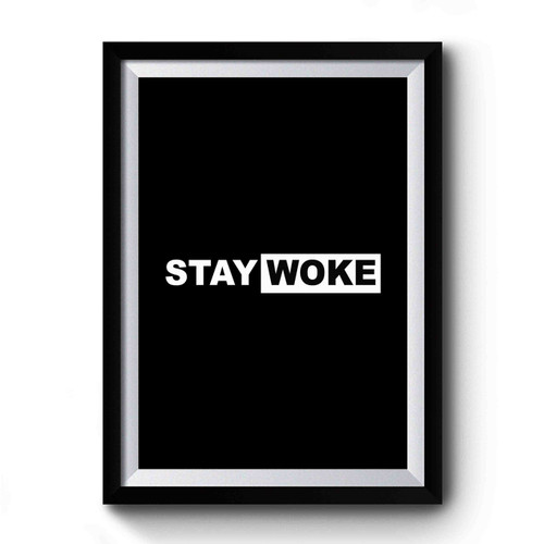 Stay Woke Childish Premium Poster