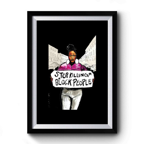 Stop Killing Black People Premium Poster