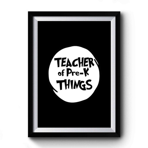 Teacher of Pre-k Things Funny Educator Premium Poster